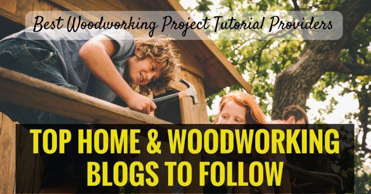 Top 150 Woodworking Blogs For Woodworkers To Follow